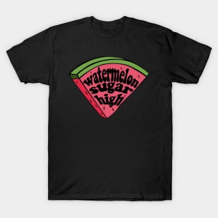 watermelon sugar high T-Shirt